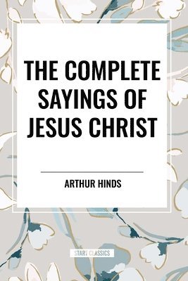 bokomslag The Complete Sayings of Jesus Christ
