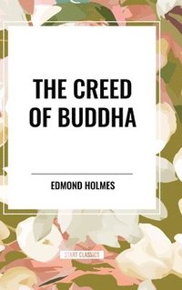 bokomslag The Creed of Buddha