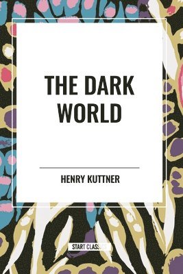 Henry Kuttner - Dark World, Häftad