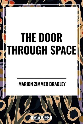 Marion Zimmer Bradley - Door Through Space, Inbunden