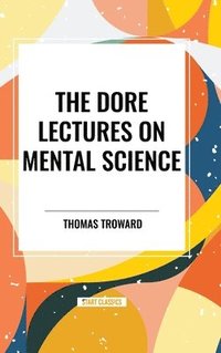 bokomslag The Dore Lectures on Mental Science