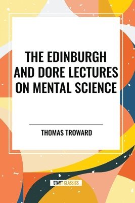 Edinburgh and Dore Lectures on Mental Science