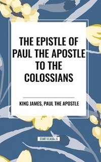 bokomslag The Epistle of Paul the Apostle to the Colossians