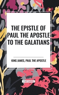 bokomslag The Epistle of Paul the Apostle to the Galatians