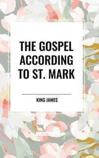 bokomslag The Gospel According to St. Mark