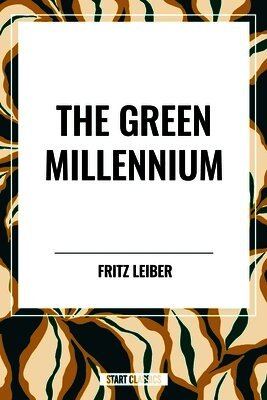 Fritz Leiber - Green Millennium, Häftad