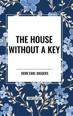Earl Derr Biggers - House Without a Key, Inbunden