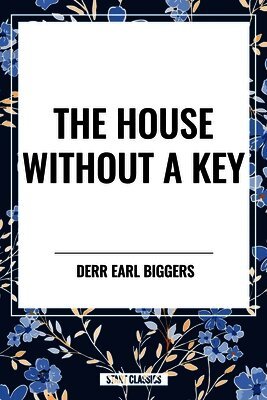 Earl Derr Biggers - House Without a Key, Häftad