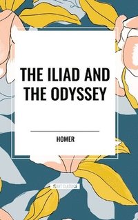 bokomslag The Iliad and the Odyssey