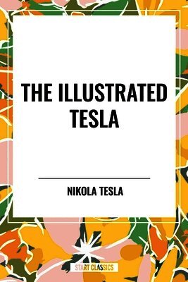 Nikola Tesla - Illustrated Tesla, Häftad