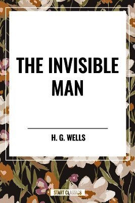 H. G. Wells - Invisible Man, Inbunden