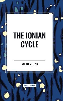 William Tenn - The Ionian Cycle, Inbunden