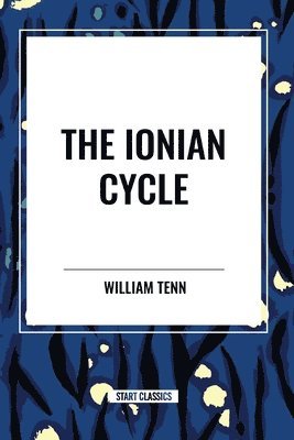 William Tenn - The Ionian Cycle, Häftad