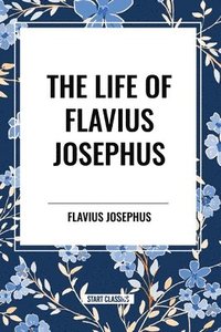 bokomslag The Life of Flavius Josephus