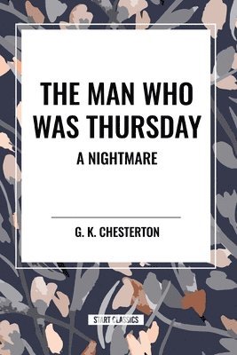 The Man Who Was Thursday: A Nightmare 1