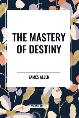 The Mastery of Destiny 1