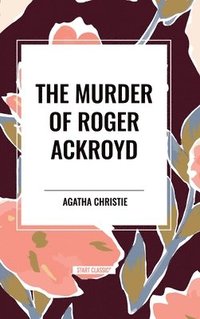 bokomslag The Murder of Roger Ackroyd