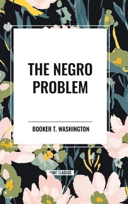 bokomslag The Negro Problem (an African American Heritage Book)