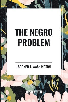The Negro Problem (an African American Heritage Book) 1