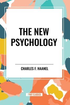 Charles F. Haanel - New Psychology, Häftad