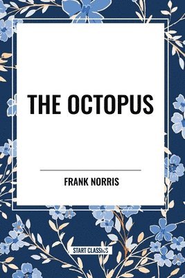Frank Norris - Octopus: A Story of California and the Pit: A Story of Chicago, Häftad