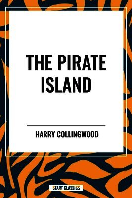 Harry Collingwood - Pirate Island, Inbunden