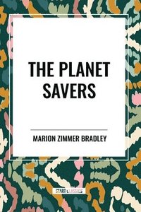 bokomslag The Planet Savers