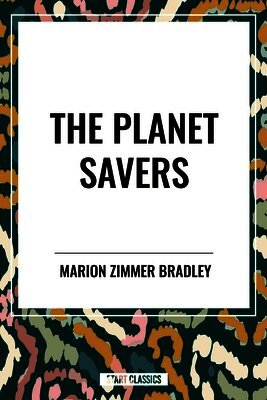 Marion Zimmer Bradley - Planet Savers, Häftad