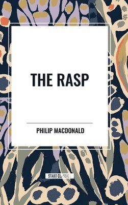 Philip MacDonald - The Rasp, Inbunden