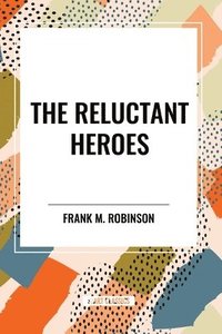bokomslag The Reluctant Heroes