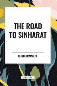 bokomslag The Road to Sinharat
