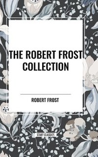 bokomslag The Robert Frost Collection