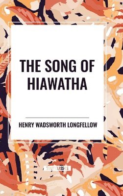 bokomslag The Song of Hiawatha