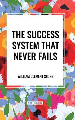 The Success System That Never Fails 1