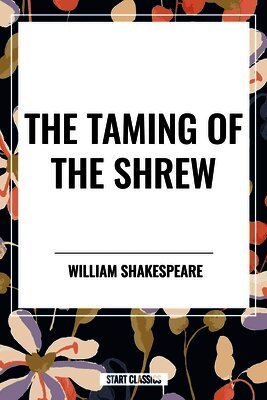 William Shakespeare - Taming of the Shrew, Häftad