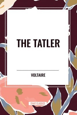 Voltaire, Fran Ois-Marie Arouet, William F. Fleming - The Tatler, Häftad