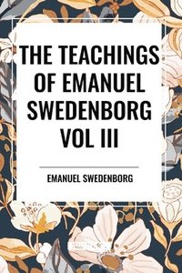 bokomslag The Teachings of Emanuel Swedenborg: Vol III Last Judgment