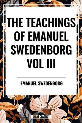 Emanuel Swedenborg, John Whitehead - Teachings of Emanuel Swedenborg: Vol III Last Judgment, Häftad