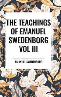 bokomslag The Teachings of Emanuel Swedenborg