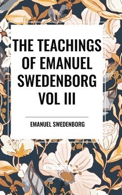 bokomslag The Teachings of Emanuel Swedenborg: Vol III Last Judgment
