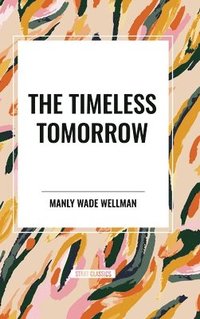 bokomslag The Timeless Tomorrow