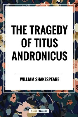 William Shakespeare - Tragedy of Titus Andronicus, Häftad