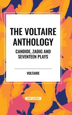 bokomslag The Voltaire Anthology: Candide, Zadig and Seventeen Plays