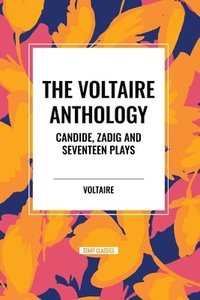 bokomslag The Voltaire Anthology: Candide, Zadig and Seventeen Plays
