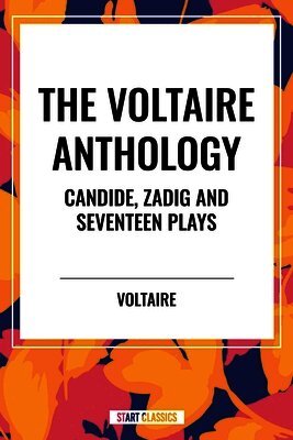 Voltaire, Fran Ois-Marie Arouet - Voltaire Anthology: Candide, Zadig and Seventeen Plays, Häftad