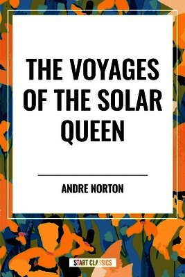 Andre Norton - Voyages of the Solar Queen, Häftad