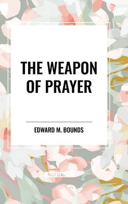 The Weapon of Prayer 1