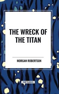 bokomslag The Wreck of the Titan