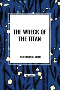 bokomslag The Wreck of the Titan