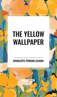 bokomslag The Yellow Wallpaper